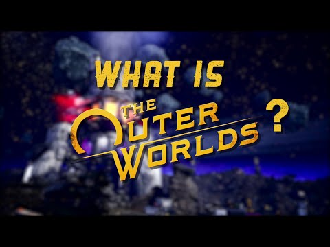 What Is The Outer Worlds? Trailer