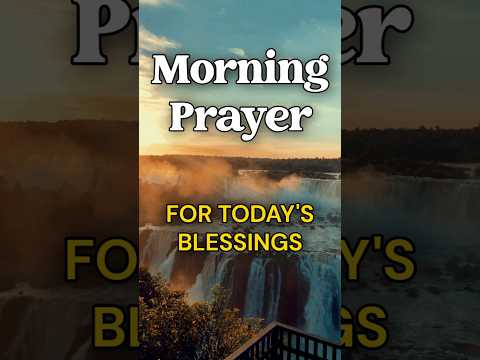 Morning Prayer For a Blessed Day Today #morningprayer #prayerfortoday #dailyprayer