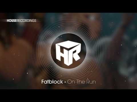Fatblock - On The Run (House | Houserecordings)