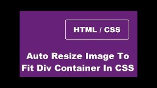 Auto Resize An Image To Fit Its Div Container Using CSS