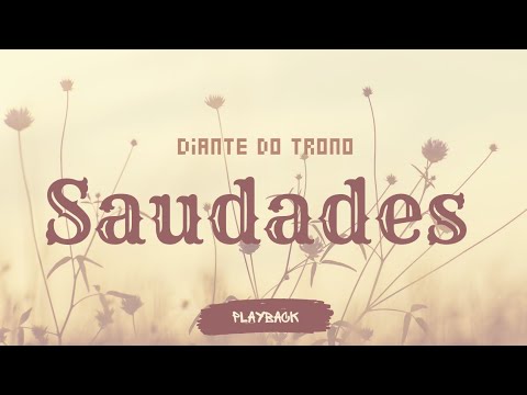 Saudades - Diante do Trono