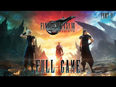 FINAL FANTASY 7 REBIRTH part 2 Gameplay Walkthrough FULL GAME 4K 60FPS PS5 No Commentary