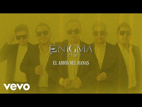 Enigma Norteño - El Adiós Del Ranas (LETRA)