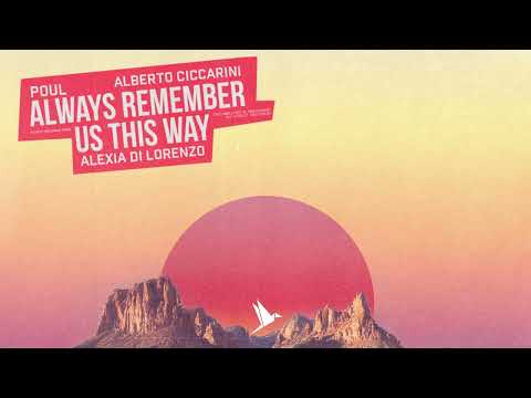 Poul, Alberto Ciccarini, Alexia Di Lorenzo - Always Remember Us This Way