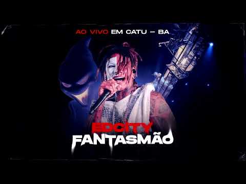 EDCITY FANTASMÃO AO VIVO EM CATU - BA 2025