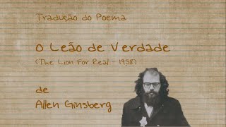Allen Ginsberg - O Leão de Verdade (The Lion For Real)