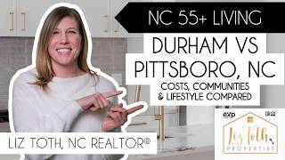 55+ Living in Durham vs Pittsboro NC: Costs, Communities & Lifestyle Compared | NC Real Estate