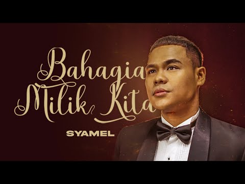 Syamel - Bahagia Milik Kita (Official Video)