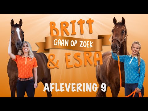 , title : 'Britt & Esra Gaan Op Zoek - Aflevering 9 [Halve Finale] | PaardenpraatTV'