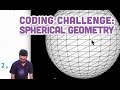Coding Challenge #25: Spherical Geometry