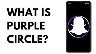 What Does the Purple Circle Mean on Snapchat Quick Add What is Purple Ring on Snapchat