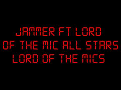 JAMMER FT LORD OF THE MIC ALL STARS :: LORD OF THE MICS