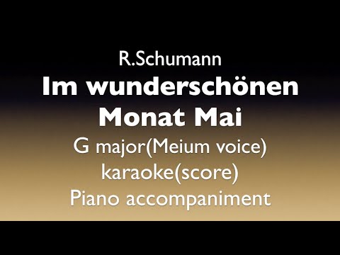 "Im wunderschönen Monat Mai"  R. Schumann   G major(Medium voice)  Piano accompaniment(karaoke)