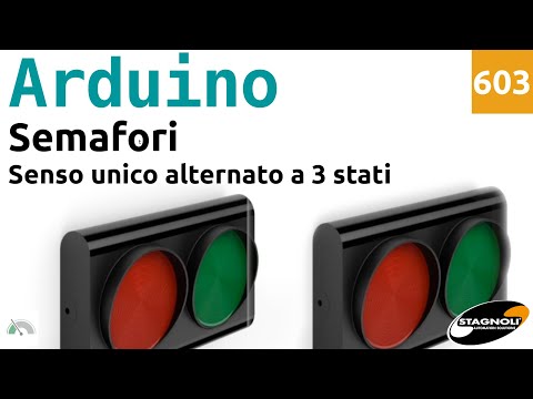 Realizzare un senso unico alternato a tre stati con semafori Stagnoli e Arduino  - Video 603