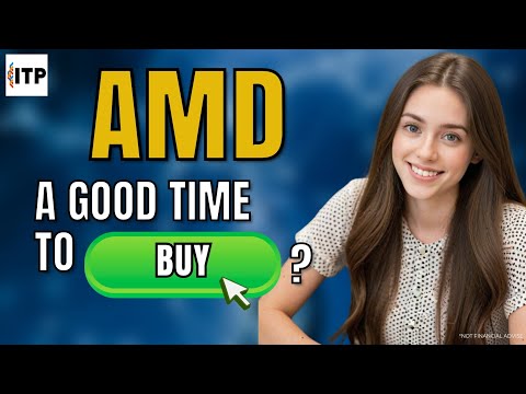 Is Advanced Micro Devices Inc AMD Stock a Good Time to Buy Now?