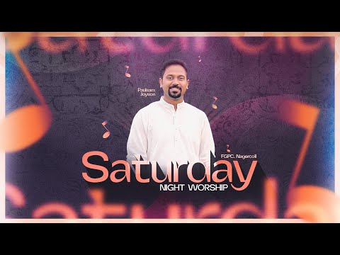 SATURDAY NIGHT WORSHIP (18-05-2024) | PAULSAM JOYSON | FGPC NAGERCOIL