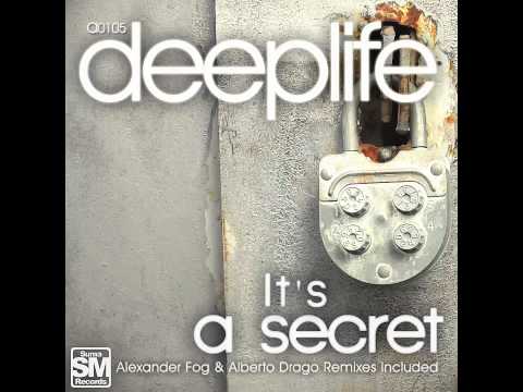 Deeplife - its a secret (Alexander Fog & Alberto Drago Remix)