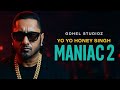 MANIAC 2 Official Audio YO YO HONEY SINGH GLORY GOHEL STUDIOZ