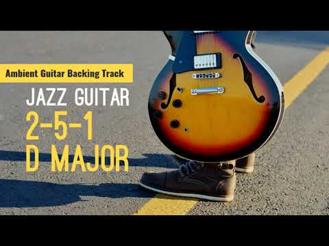 2 5 1 D Major Backing Jam Track | II-V-I Ambient Jazz Guitar 120 BPM | Cheat Sheet in Description