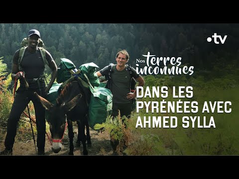 Avec Ahmed Sylla dans les Pyrénées [Intégrale] - Nos terres inconnues