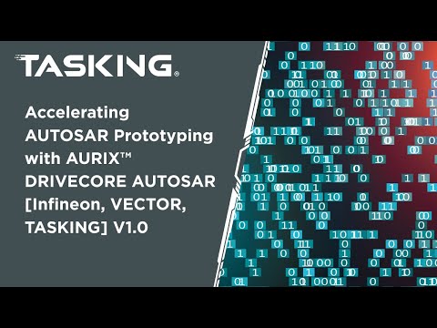 Accelerating AUTOSAR Prototyping with AURIX™ Drive Core AUTOSAR [Infineon, VECTOR, TASKING] V1.0
