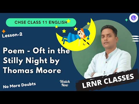 CHSE Board Class 11 English Lesson 2 Poem - Oft in the Stilly Night by Thomas Moore😟 || LRNR Classes