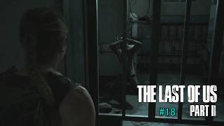 The Last of Us Part II　＃18　フレンドのシャルさんの実況。