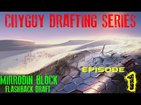 CHYGUY DRAFTING SERIES #1 (MIRRODIN BLOCK FLASHBACK DRAFT)