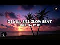 DJ KILL BILL SLOW BEAT VIRAL TIKTOK TERBARU 2023 FLP Restu Santuy