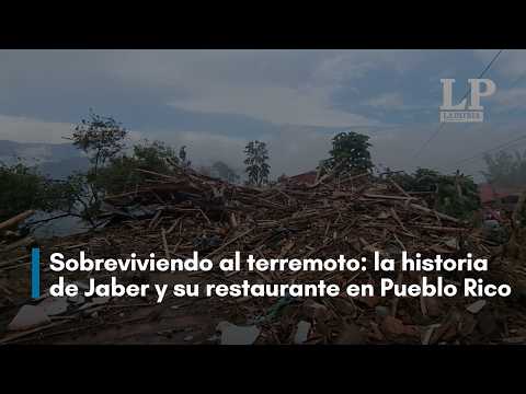 Sobreviviendo al terremoto: la historia de Jaber y su restaurante en Pueblo Rico