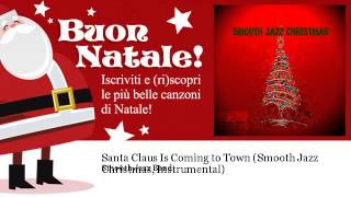 Smooth Jazz Band - Santa Claus Is Coming to Town - Smooth Jazz Christmas, Instrumental