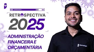 Retrospectiva 2025 - Administração Financeira e Orçamentária - Prof. Leandro Ravyelle