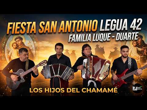 Los Hijos del Chamame   - San Antonio  2026  Familia Luque - Duarte
