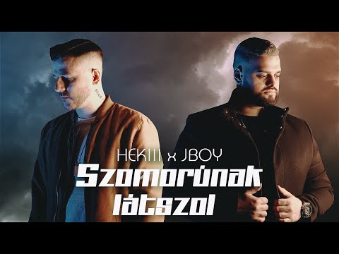 HEKIII X JBOY - SZOMORÚNAK LÁTSZOL (OFFICIAL MUSIC VIDEO)