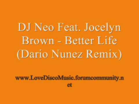 DJ Neo Feat Jocelyn Brown - Better Life (Dario Nunez Remix)