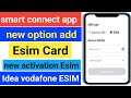 Smart Connect App Me New Update Esim Card Ka Option Add Esim Card Activation Add Option Ho Gaya Vi