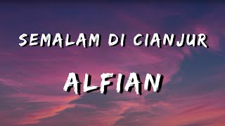 Download lagu Alfian - Semalam Di Cianjur (Lirik) mp3 Download lagu Alfian - Semalam Di Cianjur (Lirik) mp3