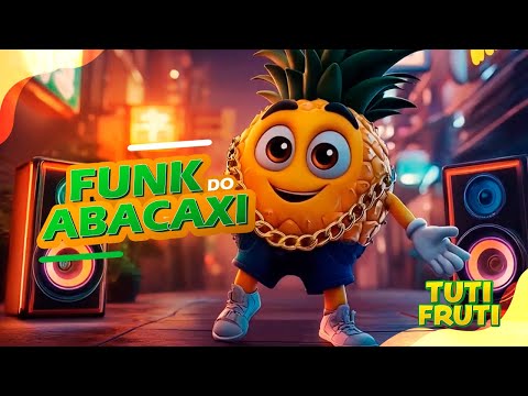 FUNK DO ABACAXI 🍍 Tuti Fruti | Música Infantil