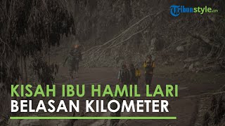 Kisah Seorang Ibu Hamil Lari Belasan Kilometer saat Erupsi Gunung Semeru