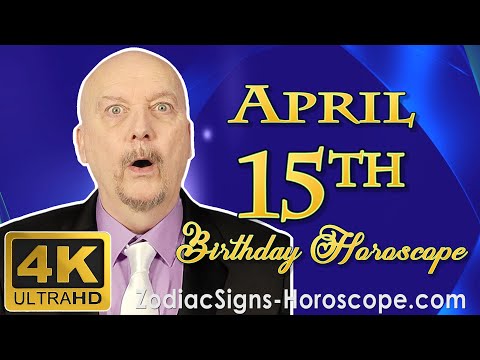 April 15 Zodiac Horoscope and Birthday Personality | April 15th Birthday Personality