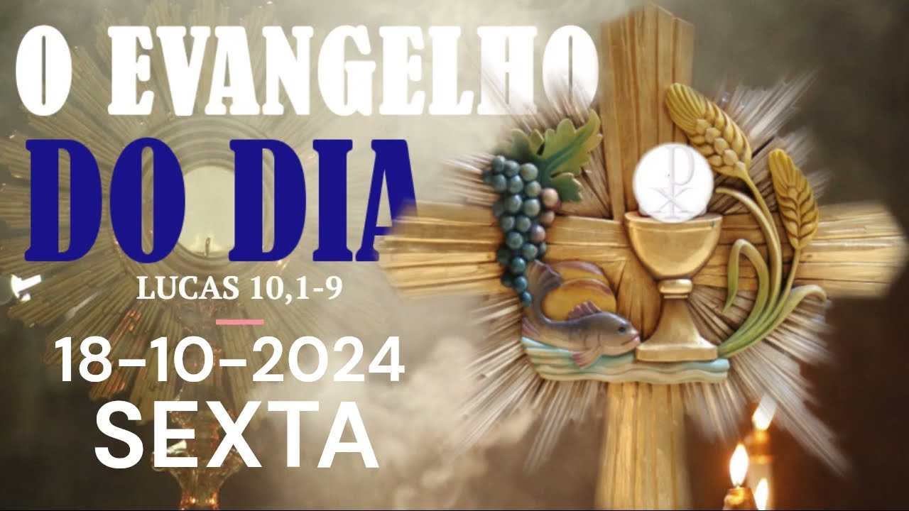O EVANGELHO DO DIA 18 DE OUTUBRO A PALAVRA DE DEUS