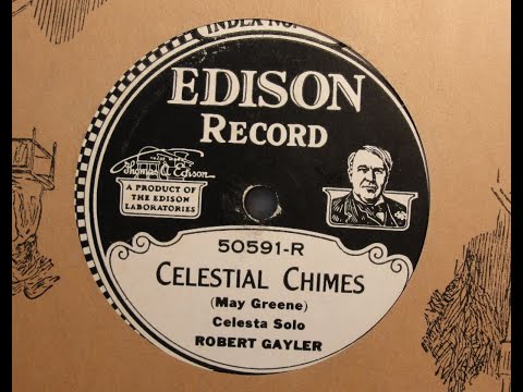 Robert Gayler "Celestial Chimes" on Edison cylinder = composer is May Greene