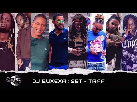 DJ BUXEXA - SET RAP/TRAP (TRINITY, MOBBERS, WET BED GANG, PAULELSON, JEIZAY, TOY TOY, FORÇA SUPREMA)
