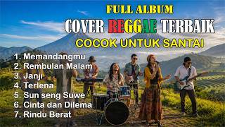 Download lagu FULL ALBUM REGGAE COVER | COCOK UNTUK KERJA SANTAI SEPANJANG HARI mp3