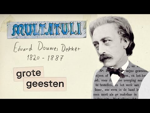 Hoe Multatuli literatuur gebruikte om de wereld te veranderen (en waarom dat lukte) | Grote geesten