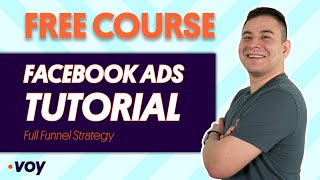 Facebook Ads Tutorial | Full Funnel Strategy | FREE COURSE