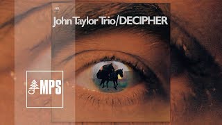 John Taylor - Decipher - Speak To Me