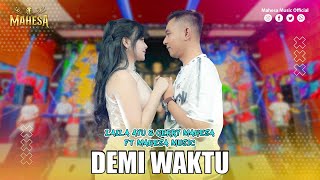 Download lagu LAILA AYU FT GERRY MAHESA - DEMI WAKTU | Mahesa Music mp3