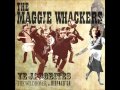 The Maggie Whackers - Song For Ye Jacobites 