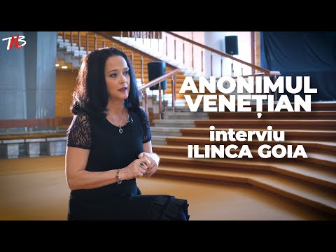 Anonimul Venețian - interviu Ilinca Goia - 2022